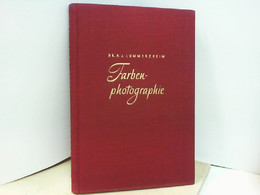 Farbenphotographie Ein Lehrbuch Der Neuen Lichtbildkunst Mit 68 Abbildungen - Photography