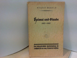 Heimat Und Glaube 1527 - 1927 - Eine Kulturgeschichtliche Quellensammlung Als Denkschrift Für Den Evangelische - Autres & Non Classés