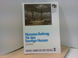 Nassaus Beitrag Für Das Heutige Hessen. Hessen: Einheit Aus Der Vielfalt 2. - Politik & Zeitgeschichte