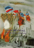 1914 : De Inval - België Tijdens De Eerste Wereldoorlog - Door R. Lampaert - 1994 - Guerre 1914-18