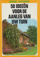 Reinhard GREBE, Ursula GREBE & Ilse JAEHNER - 50 Ideeën Voor De Aanleg Van Uw Tuin - Sachbücher