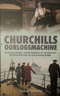 Churchills Oorlogsmachine  - Door T. Downing  -  2010  -   1940-1945 - Guerra 1939-45