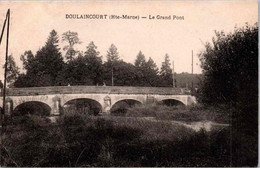 * DOULAINCOURT - Le Grand Pont - Doulaincourt