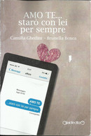 CAMILLA GHEDINI - Amo Te... Starò Con Lei Per Sempre. - Nouvelles, Contes