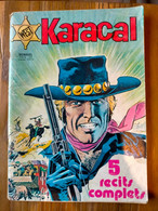 Bd West KARACAL N° 1 SAGEDITION  5 Récits Complets 1976 L'Homme De Richmond Les Lâches Ne Meurent Jamais Yor Le Chasseur - Sagédition