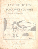 La Vérité Sur Les Soucoupes Volantes, Phénomène Historique - André Vilette - 1971 - Otros