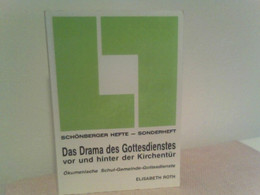 Das Drama Des Gottesdienstes Vor Und Hinter Der Kirchentür - Ökumenische Schul-Gemeinde-Gottesdienste. - Sonstige & Ohne Zuordnung