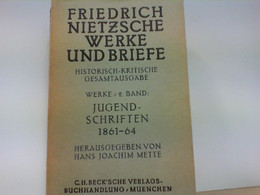 Friedrich Nietzsche Werke Und Briefe. Historisch-kritische Gesamtausgabe. Werke 2. Band Jugendschriften 1861 - - Filosofía