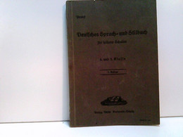 Deutsches Sprach - Und Stilbuch Für Höhere Schulen. 4. Und 5. Klasse. - Libri Scolastici