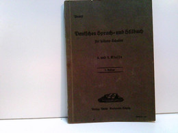 Deutsches Sprach - Und Stilbuch Für Höhere Schulen. 4. Und 5. Klasse. - Schoolboeken