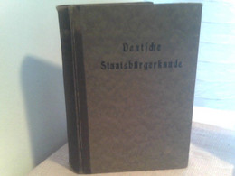 Deutsche Staatsbürgerkunde. Eine Grundlegende Darstellung Der Deutschen Lebensgemeinschaft Für Die Zwecke Des - Rechten