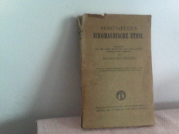 ARISTOTELES NIKOMACHISCHE ETHIK  Übersetz Und Mit Einer Einleitung Und Erklärenden Anmerkungen Versehen - Filosofía