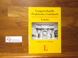 Langenscheidts Praktisches Lehrbuch Lateinisch; Teil: Schlüssel Zu D. Übungen. - Unclassified