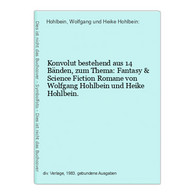 Konvolut Bestehend Aus 14 Bänden, Zum Thema: Fantasy & Science Fiction Romane Von Wolfgang Hohlbein Und Heike - Fantascienza