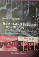 Hier Gaat Alles Zijn Gewonen Gang - De Tewerkstelling In Duitsland Tijdens WO II - Door F. Seberechts - 2005 - War 1939-45