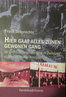 Hier Gaat Alles Zijn Gewonen Gang - De Tewerkstelling In Duitsland Tijdens WO II - Door F. Seberechts - 2005 - Guerre 1939-45