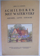 SCHILDEREN MET WATERVERF - Aquarel Lavis Gouache - Door Prof. M. Schmidt Papier Benodigdheden Technieken Tips - Vita Quotidiana