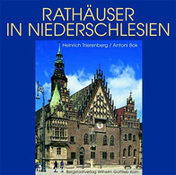 Rathäuser In Niederschlesien: Deutsche Geschichte - Polnische Gegenwart - Deutschland Gesamt