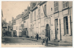 CPA - ARGENTAN  (Orne) - La Sous Préfecture Et La Rue Traversière - Other & Unclassified