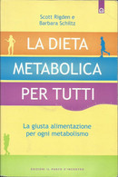 SCOTT RIGDEN - La Dieta Metabolica Per Tutti. - Salute E Bellezza