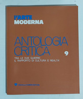 08468 L'arte Moderna - Antologia Critica N. 9 - Tra Le Due Guerre Cultura Realtà - Art, Design, Décoration