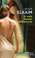 Peinture : Je Suis Jeanne Hébuterne Par Olivia Elkaim (ISBN 9782757872383) - Arte