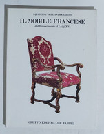 61405 I QUADERNI DELL'ANTIQUARIATO - Il Mobile Francese: Da Rinascimento Ecc.. - Kunst, Design