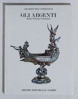 61409 I QUADERNI DELL'ANTIQUARIATO - Gli Argenti: Italia Francia Germania - Arte, Diseño Y Decoración