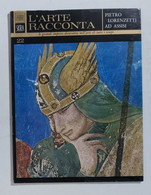 63092 L'ARTE RACCONTA - Nr 22 1965 Ed. Fabbri - Pietro Lorenzetti Ad Assisi - Arte, Diseño Y Decoración