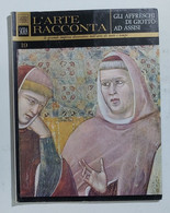 63095 L'ARTE RACCONTA - Nr 19 1965 Ed. Fabbri - Affreschi Di Giotto Ad Assisi - Art, Design, Décoration