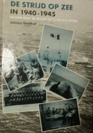 De Strijd Op Zee In 1940-1945 - Door J. Geldhof - 2000 - Oorlog 1939-45