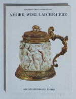 95510 I Quaderni Dell'antiquariato N. 2 - Ambre, Avori, Lacche, Cere - Fabbri - Art, Design, Décoration