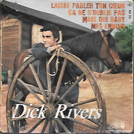 45 TOURS DICK RIVERS ** LAISSE PARLER TON COEUR - Autres - Musique Française