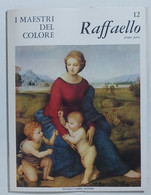 47162 I MAESTRI DEL COLORE Nr 12 I Parte - Raffaello - Ed. Fabbri Anni 60 - Art, Design, Décoration