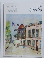 47184 I MAESTRI DEL COLORE Nr 34 - Utrillo - Ed. Fabbri Anni 60 - Art, Design, Décoration