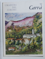 47202 I MAESTRI DEL COLORE Nr 52 - Carrà - Ed. Fabbri Anni 60 - Arte, Diseño Y Decoración