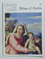 47214 I MAESTRI DEL COLORE Nr 64 - Palma Il Vecchio - Ed. Fabbri Anni 60 - Art, Design, Decoration