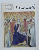 47221 I MAESTRI DEL COLORE Nr 71 - I Lorenzetti - Ed. Fabbri Anni 60 - Art, Design, Decoration