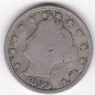Etats-Unis . Five Cent 1899 . Liberty, En Nickel - 1883-1913: Liberty (Libertà)