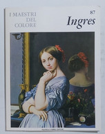 47237 I MAESTRI DEL COLORE Nr 87 - Ingres - Ed. Fabbri Anni 60 - Art, Design, Décoration