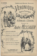 PARTITION - VERONIQUE -OPERA COMIQUE - MUSIQUE DE ANDRE MESSAGER -THEATRE BOUFFES-PARISIENS - 1898 - Partitions Musicales Anciennes