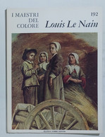 47342 I MAESTRI DEL COLORE Nr 192 - Louis Le Nain - Ed. Fabbri Anni 60 - Kunst, Design