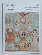 47357 I MAESTRI DEL COLORE Nr 207 Pittura Romanica Francia 1° - Fabbri Anni 60 - Arte, Diseño Y Decoración