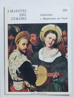 47409 I MAESTRI DEL COLORE Nr 261- Classicismo/Manierismo Nord - Fabbri A. 60 - Arte, Diseño Y Decoración