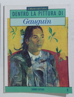 82708 I MAESTRI DEL COLORE Nr 8 1991 - Dentro La Pittura Di Gauguin - Fabbri - Art, Design, Décoration