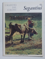 91221 I MAESTRI DEL COLORE Nr 62 - Segantini - Ed. Fabbri Anni 60 - Arte, Design, Decorazione