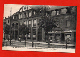 CPA * * HAGONDANGE * * Grand Hôtel Union Et Cinéma Moderne Union - Hagondange