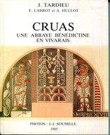 07.ARDECHE.CRUAS.UNE ABBAYE BÉNÉDICTINE EN VIVARAIS.J.TARDIEU.E.LABROT & A.HULLOT.PHOTOS J.J.SOUMILLE. - Religión