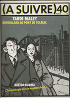 "A SUIVRE " MAGAZINE N° 40 -BD TARDI - MALET-  BROUILLARD AU PONT DE TOLBIAC -MAI 1981 - Da Seguire