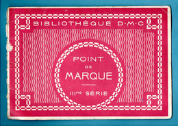 BIBLIOTHÈQUE D.M.C. . POINT DE MARQUE . BRODERIES - Réf. N°272F - - Cartamodelli